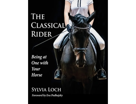 Livro The Classical Rider De Sylvia Loch (inglês - Capa Dura)