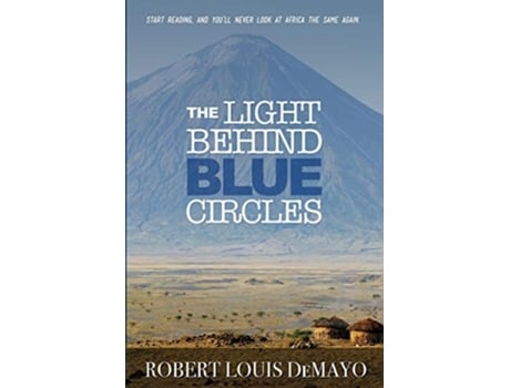 Livro The Light Behind Blue Circles A Travelers Ghost Story de Robert Louis Demayo (Inglês)