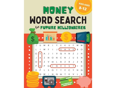 Livro Money Word Search For Kids Ages 8-12 100 Puzzles On Earning, Saving, And Investing For Future Millionaires De Books, Kidz Et Al. (inglês)