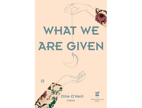 Livro What We Are Given de Ollie O Neill (Inglês)