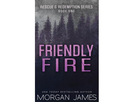 Livro Friendly Fire de Morgan James (Inglês)