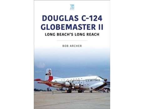Livro Douglas C-124 Globemaster II de Bob Archer (Inglês)
