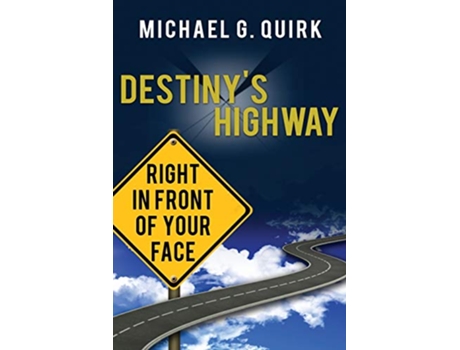 Livro Destinys Highway Right in Front of Your Face de Michael G Quirk (Inglês)