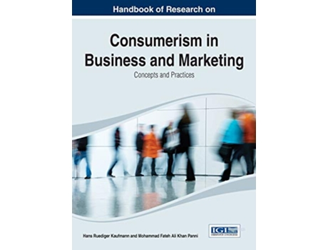 Livro Handbook of Research on Consumerism in Business and Marketing Concepts and Practices de HansRuediger Kaufmann (Inglês)