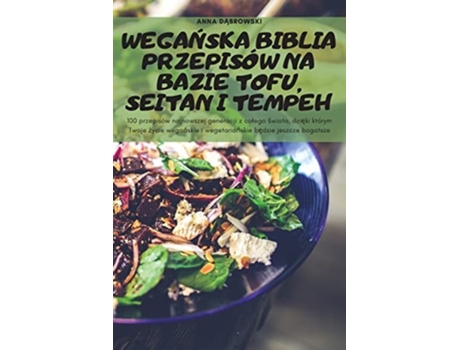 Livro Weganska Biblia Przepisów Na Bazie Tofu, Seitan I Tempeh De Anna Dabrowski (polaco)