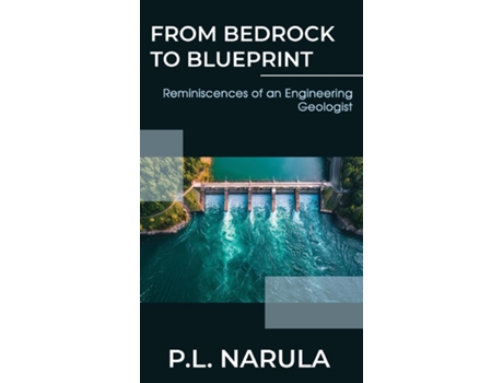 Livro From Bedrock to Blueprint, Reminiscences of an Engineering Geologist de PL Narula (Inglês)