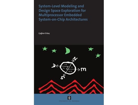 Livro SystemLevel Modelling and Design Space Exploration for Multiprocessor Embedded SystemonChip Architectures de Cagkan Erbas (Inglês)
