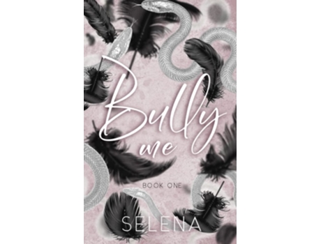 Livro Bully Me A Dark High School Romance de Selena (Inglês)