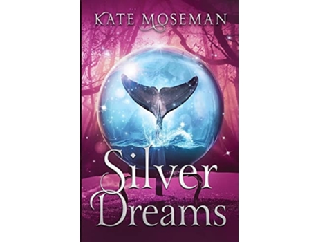 Livro Silver Dreams A Paranormal Womens Fiction Novel de Kate Moseman (Inglês)
