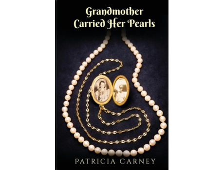 Livro Grandmother Carried Her Pearls de Patricia Carney (Inglês)
