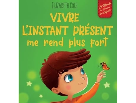 Livro Vivre linstant present me rend plus fort de Elizabeth Cole (Francês - Capa Dura)