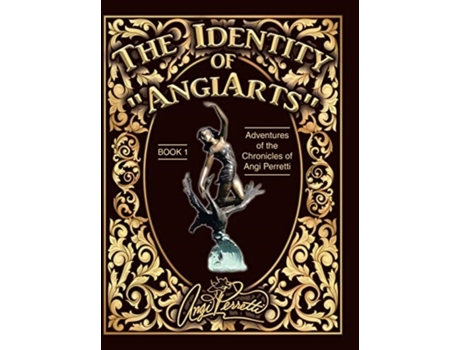 Livro The Identity of AngiArts: A Muse for Artistic Inspiration (Chronicles of Angi Perretti) Angi Perretti (Inglês)