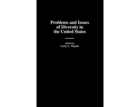 Livro Problems and Issues of Diversity in the United States de Larry Naylor (Inglês)