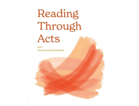 Livro Reading Through Acts with The Devoted Collective de Walker e Aimée (Inglês)