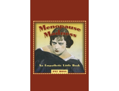 Livro Menopause Madness: An Empathetic Little Book Pat Ross (Inglês)