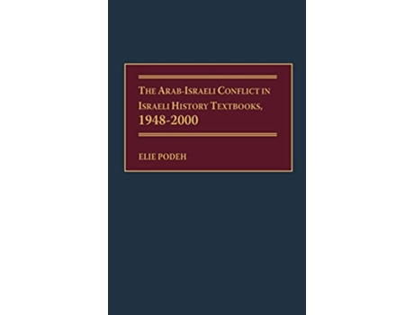 Livro The ArabIsraeli Conflict in Israeli History Textbooks 19482000 de Elie Podeh (Inglês)