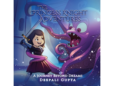 Livro The Princess Knight Adventures A Journey Beyond Dreams de Deepali Gupta (Inglês)