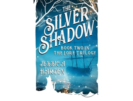 Livro Silver Shadow Book Two In The Lore Trilogy De Jessica Harden (inglês)