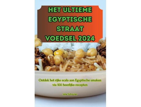 Livro HET ULTIEME EGYPTISCHE STRAAT VOEDSEL 2024 de Julie Schouten (Inglês)