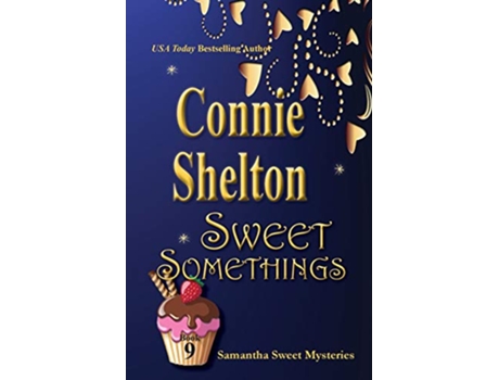 Livro Sweet Somethings Samantha Sweet Mysteries Book 9 Samantha Sweet Magical Cozy Mystery de Connie Shelton (Inglês)