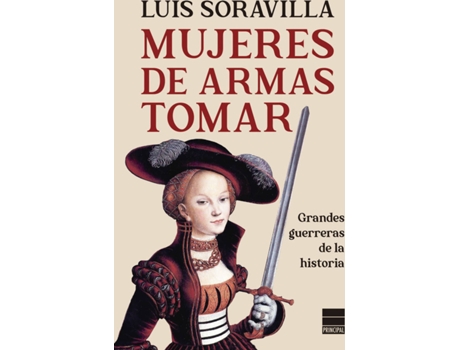 Livro Mujeres De Armas Tomar de Luis Soravilla (Espanhol)