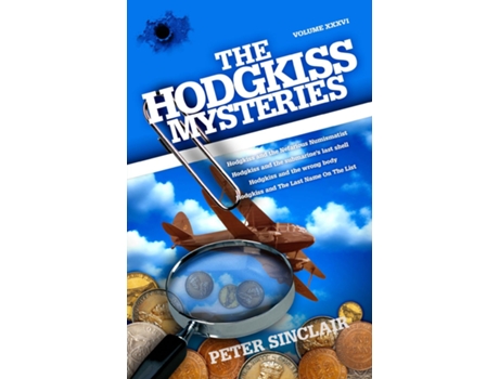 Livro The Hodgkiss Mysteries Hodgkiss and the Nefarious Numismatist and other stories de Peter Sinclair (Inglês)