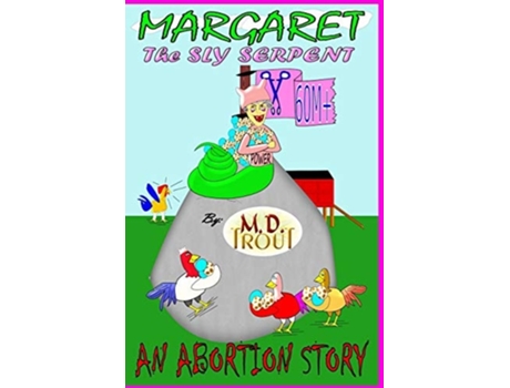 Livro Margaret The Sly Serpent An Abortion Story De Michael D Trout (inglês)
