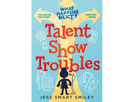 Livro What Happens Next? Talent Show Troubles de Jess Smart Smiley (Inglês - Capa Dura)