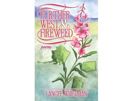 Livro Further West amp Fireweed de Lancee Whetman (Inglês)