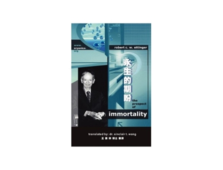 Livro The Prospect of Immortality in Bilingual American English and Traditional Chinese Multilingual Edition de Robert C W Ettinger (Inglês)