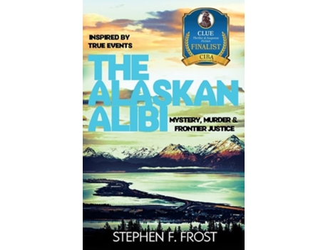 Livro The Alaskan Alibi De Stephen Frost (inglês)