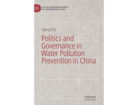 Livro Politics and Governance in Water Pollution Prevention in China Politics and Development of Contemporary China de Liping Dai (Inglês - Capa Dura)