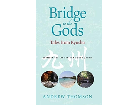 Livro Bridge to the Gods Tales from Kyushu de Andrew Peter Thomson (Inglês)
