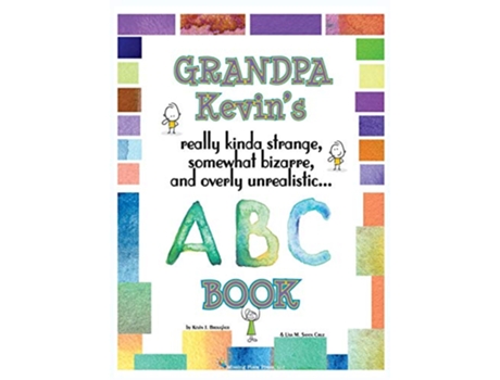 Livro Grandpa Kevins ABC Book really Kinda Strange Somewhat Bizarre and Overly Unrealistic de Kevin Brougher (Inglês)