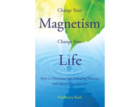 Livro Change Your Magentism, Change Your Life de Naidhruva Rush (Inglês)