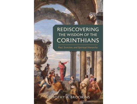 Livro Rediscovering the Wisdom of the Corinthians de Timothy A Brookins (Inglês - Capa Dura)