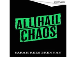 Livro All Hail Chaos de Sarah Rees Brennan (Inglês)