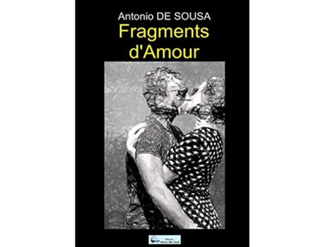 Livro Fragments dAmour French Edition de Antonio DE SOUSA (Francês)