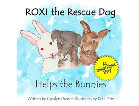 Livro ROXI the Rescue Dog Helps the Bunnies A Story About Animal Compassion for Children Ages 35 ROXI Helps the Animals de Carolyn Drew (Inglês)