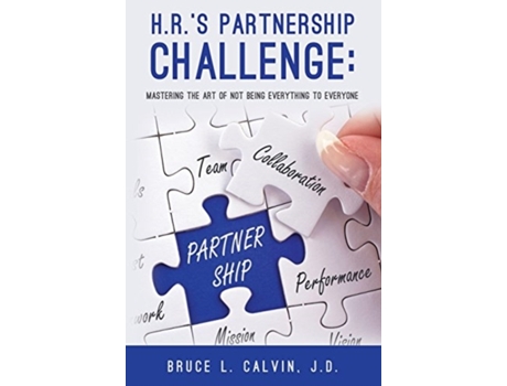 Livro H.R.'s Partnership Challenge: Mastering the Art of Not Being Everything to Everyone J.D., Bruce L. Calvin (Inglês)