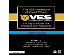 Livro The VES Handbook of Visual Effects Industry Standard VFX Practices and Procedures de Taylor Francis Ltd (Inglês)