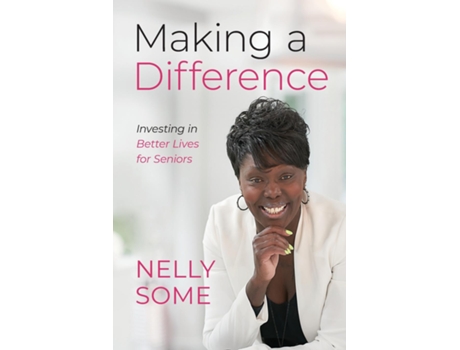 Livro Making a Difference Investing in Better Lives for Seniors de Nelly Some (Inglês)
