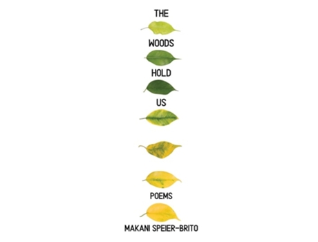 Livro The Woods Hold Us De Makani Speier-brito (inglês)