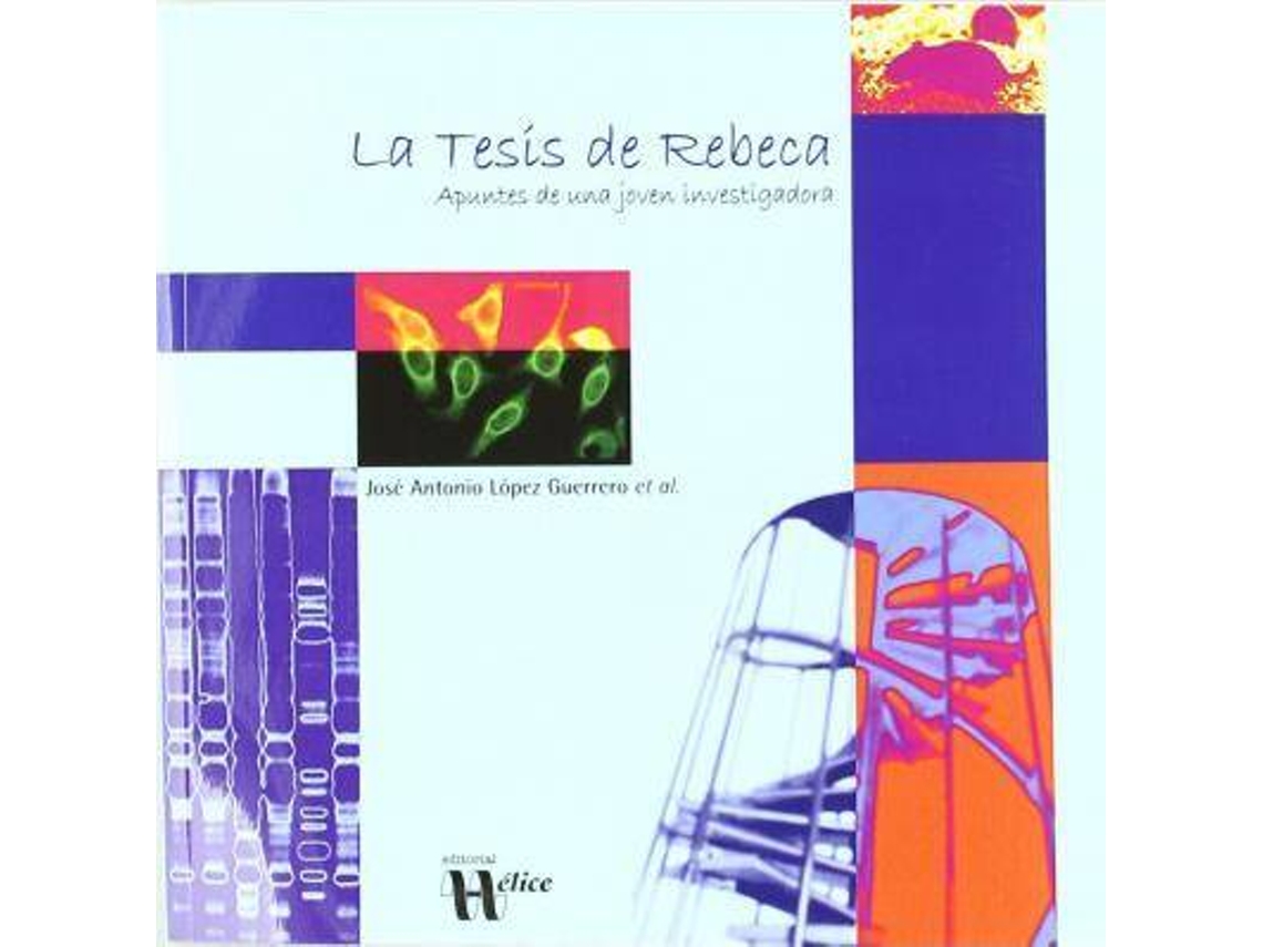 Livro La Tesis De Rebeca Apuntes De Una Joven Investigadora de José Antonio Guerrero (Espanhol)