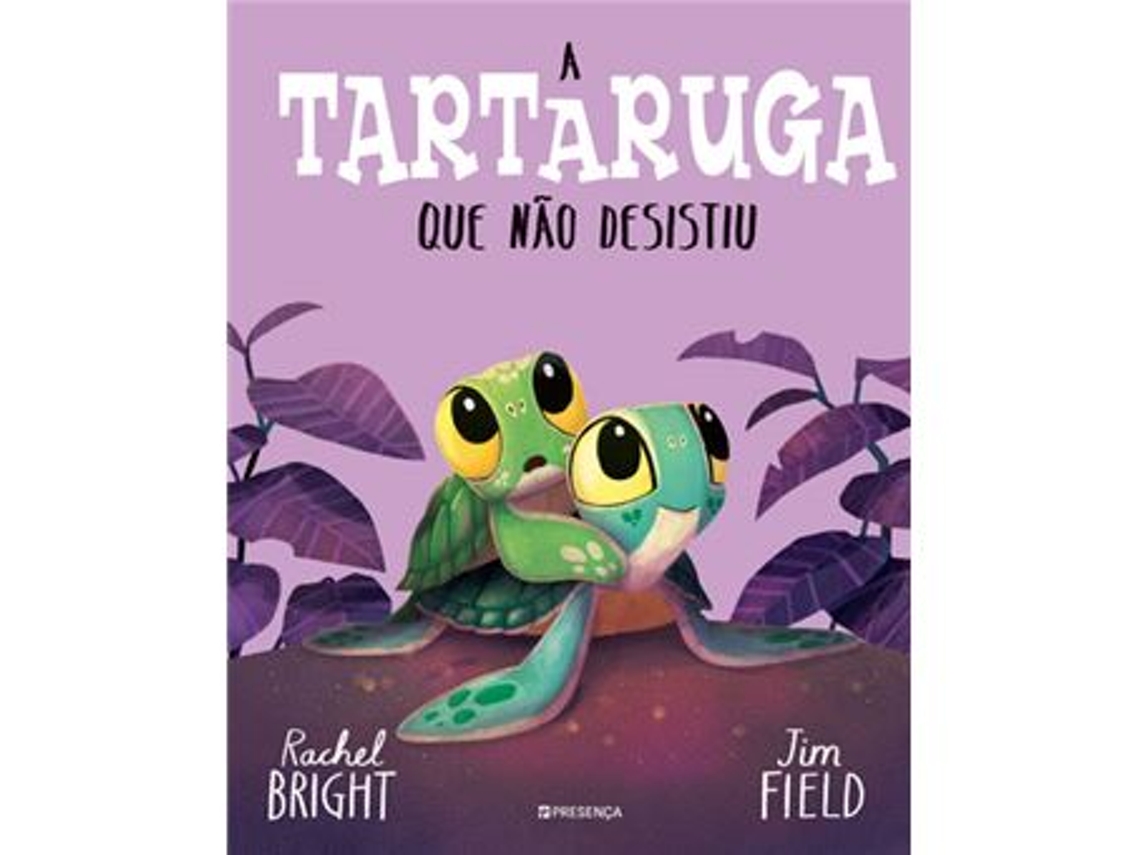 Livro A Tartaruga Que Não Desistiu de Rachel Bright e Jim Field (Português)