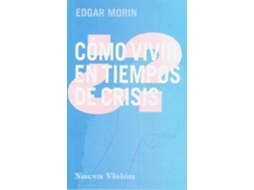Livro ¿Cómo Vivir En Tiempos De Crisis? de Edgar Morin (Espanhol)