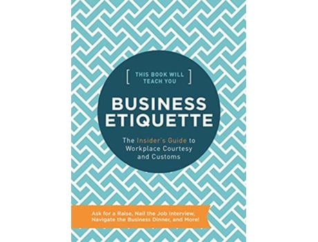 Livro This Book Will Teach You Business Etiquette The Insiders Guide to Workplace Courtesy and Customs de Tim Rayborn (Inglês)