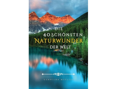Livro Die 40 Schönsten Naturwunder Der Welt Bilderbuch Demenz Beschäftigung Für Senioren Mit Demenzkranke Und Alzheimer. De Gunnilda Mueller (alemão)