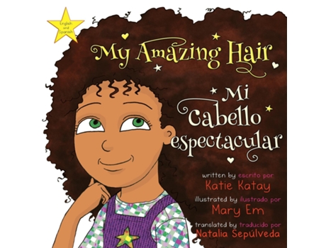 Livro My Amazing Hair - Mi cabello espectacular English and Spanish bilingual edition - Edición bilingüe inglés-español de Katie Katay (Inglês)
