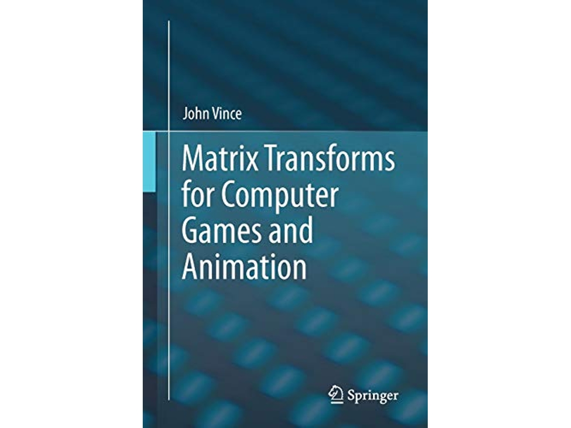 Livro Matrix Transforms for Computer Games and Animation de John Vince (Inglês)